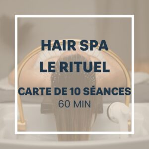 Hair SPA – Le Rituel – Carte de 10 x 60min