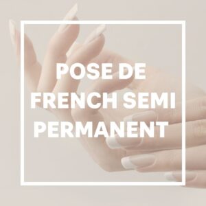 Pose de french semi permanent + manucure